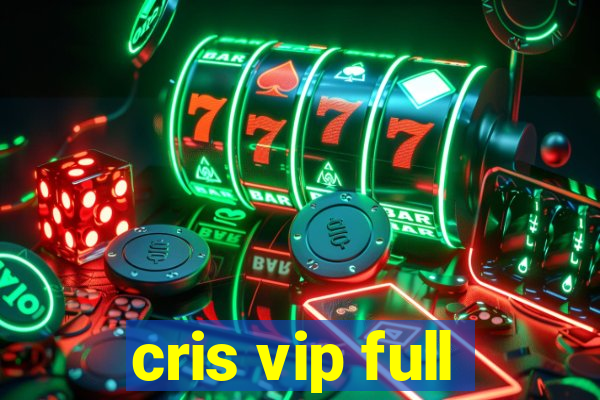 cris vip full